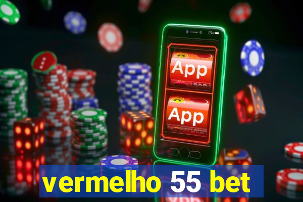 vermelho 55 bet